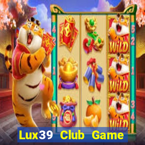 Lux39 Club Game Bài Có Code