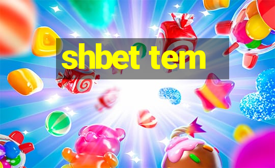 shbet tem