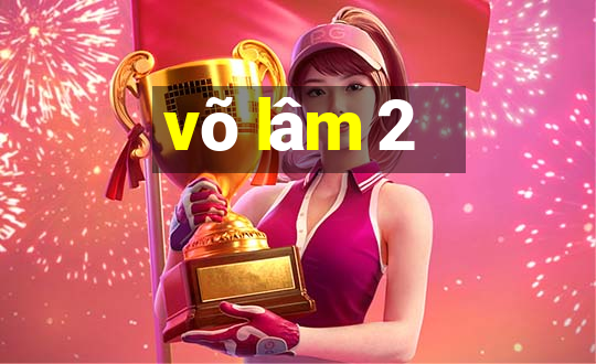 võ lâm 2