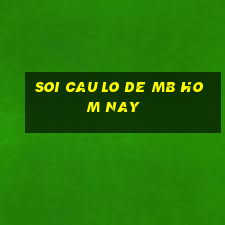 soi cau lo de mb hom nay