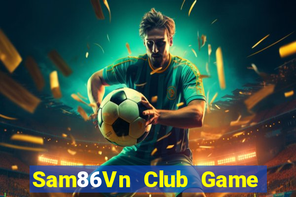 Sam86Vn Club Game Bài B88