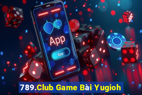 789.Club Game Bài Yugioh