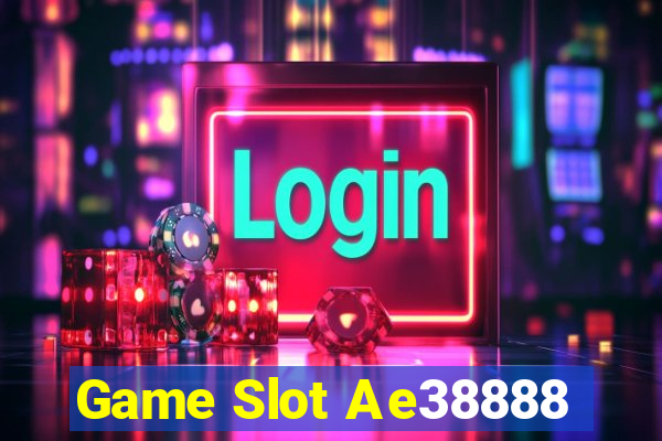 Game Slot Ae38888