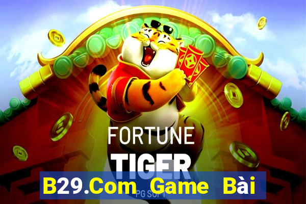 B29.Com Game Bài Sinh Tử