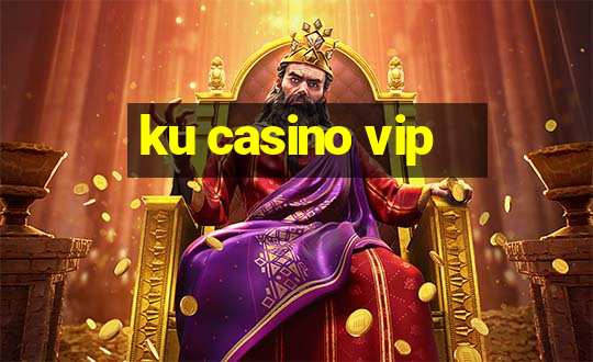 ku casino vip