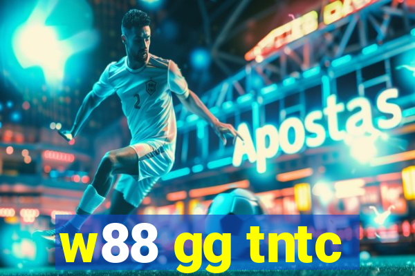 w88 gg tntc