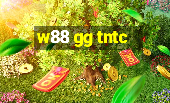 w88 gg tntc