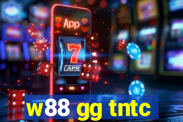 w88 gg tntc