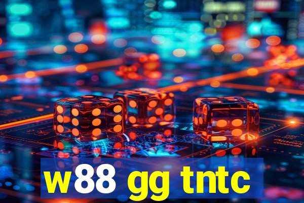 w88 gg tntc