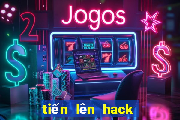 tiến lên hack vô hạn tiền