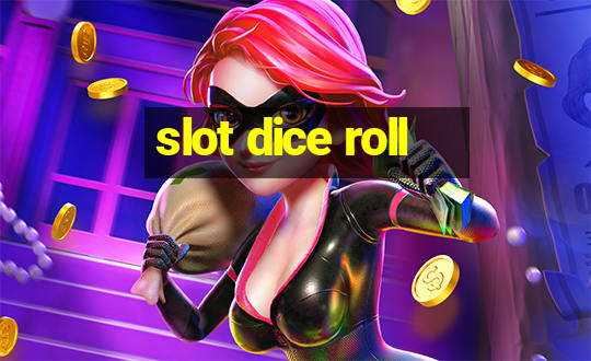 slot dice roll