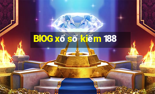 BlOG xổ số kiếm 188