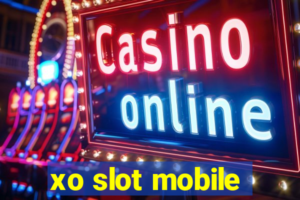 xo slot mobile