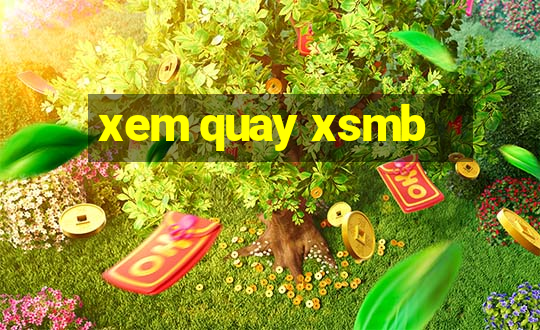 xem quay xsmb