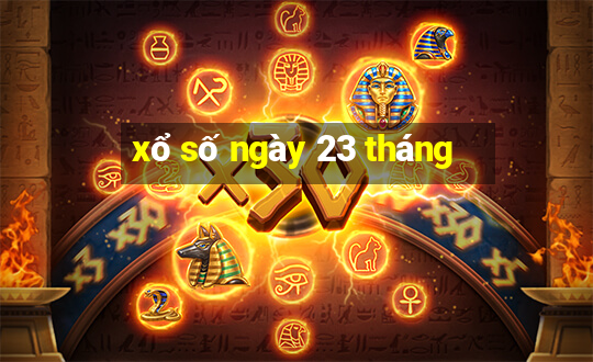 xổ số ngày 23 tháng