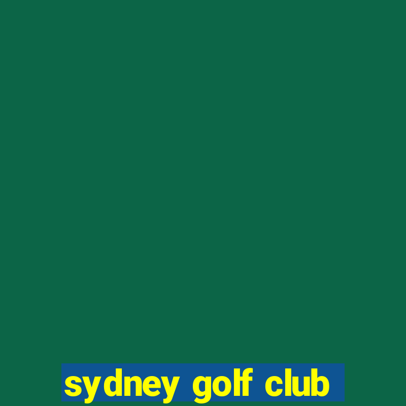 sydney golf club