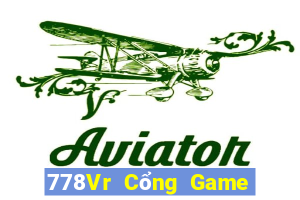 778Vr Cổng Game Cá Cược Uy Tín