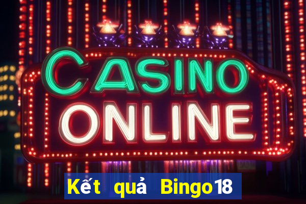 Kết quả Bingo18 thứ hai