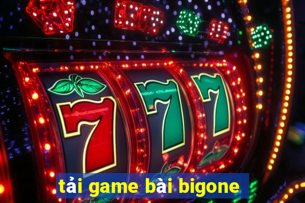 tải game bài bigone