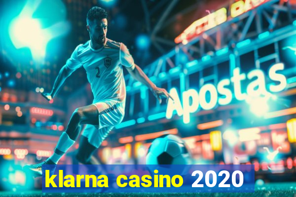 klarna casino 2020