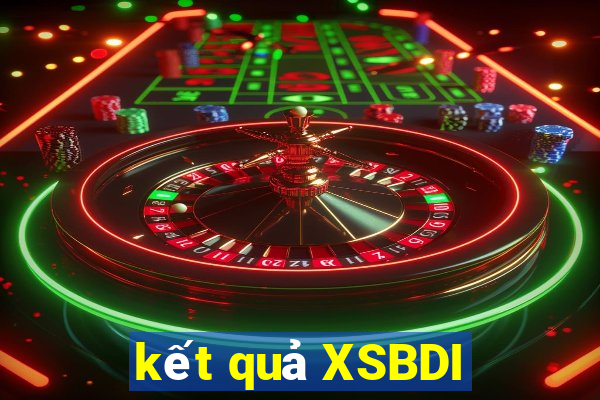 kết quả XSBDI