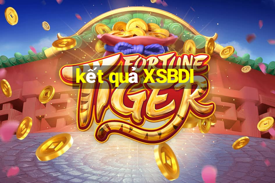 kết quả XSBDI