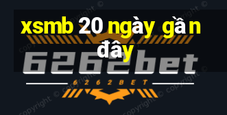 xsmb 20 ngày gần đây