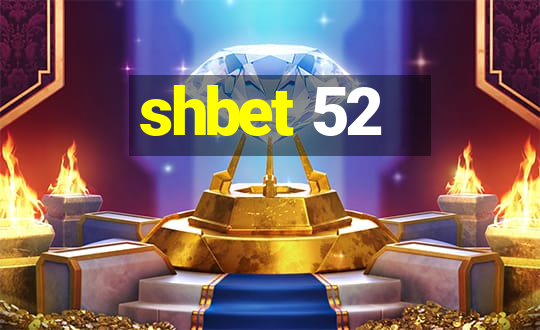 shbet 52