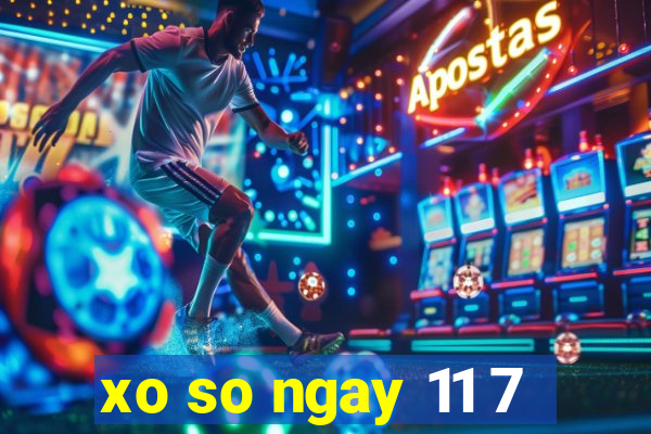 xo so ngay 11 7