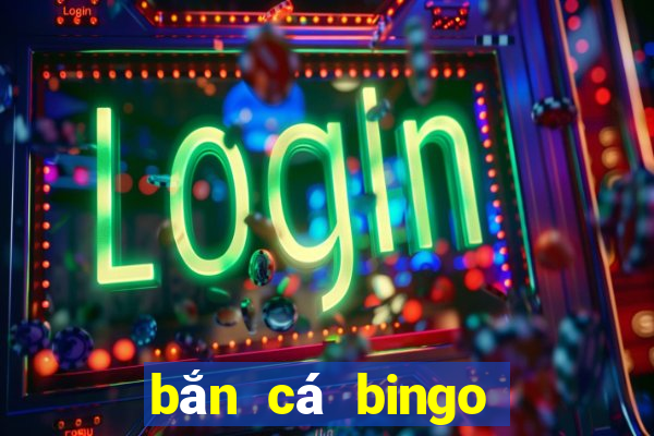 bắn cá bingo trực tuyến