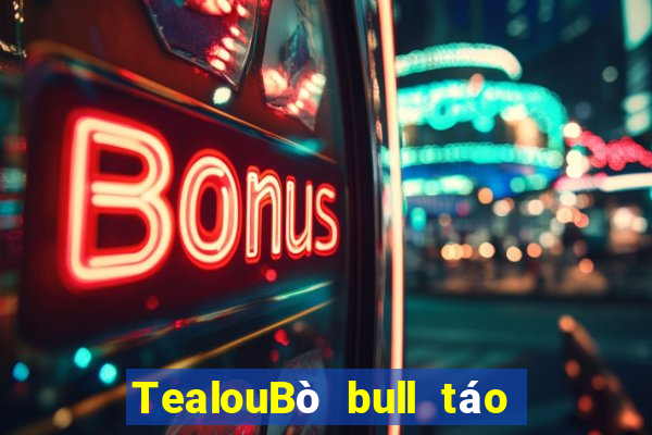 TealouBò bull táo tải về