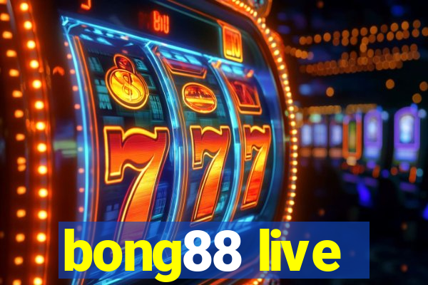 bong88 live