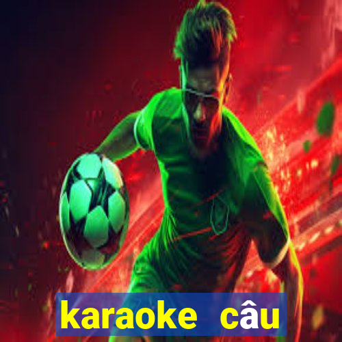 karaoke câu chuyện đầu năm