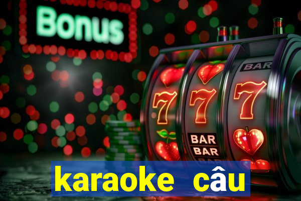 karaoke câu chuyện đầu năm