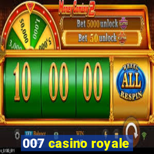 007 casino royale