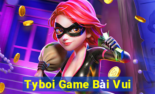 Tyboi Game Bài Vui