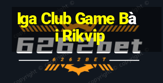 Iga Club Game Bài Rikvip