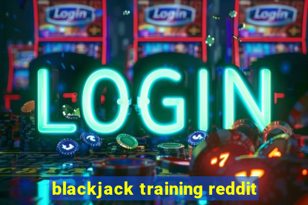 blackjack training reddit