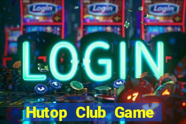 Hutop Club Game Bài 3 Cây Online