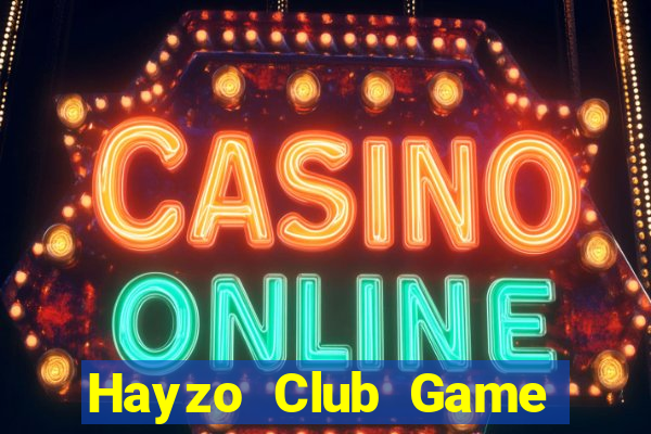 Hayzo Club Game Bài Ăn Tiền