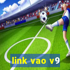 link vao v9