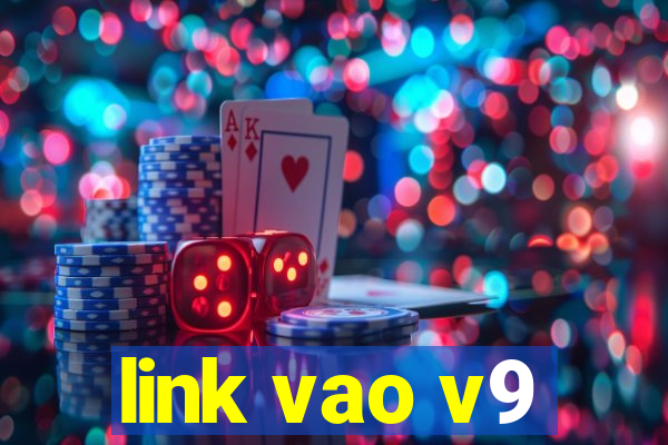 link vao v9