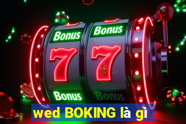 wed BOKING là gì