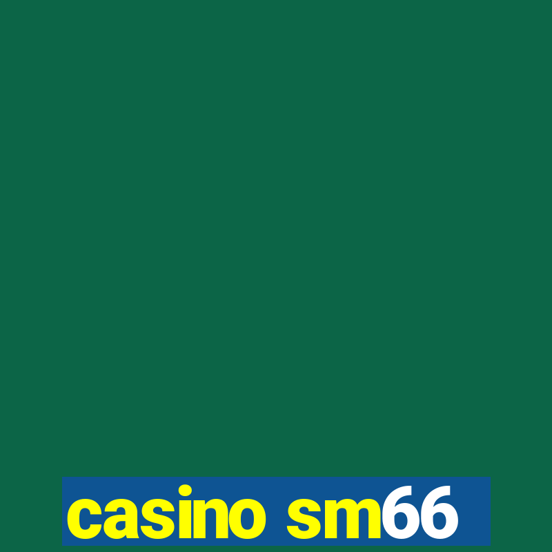 casino sm66