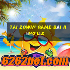 Tai Zowin Game Bài Rồng Lửa