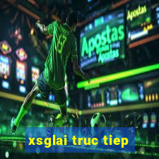 xsglai truc tiep