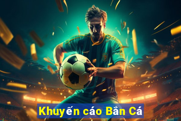 Khuyến cáo Bắn Cá