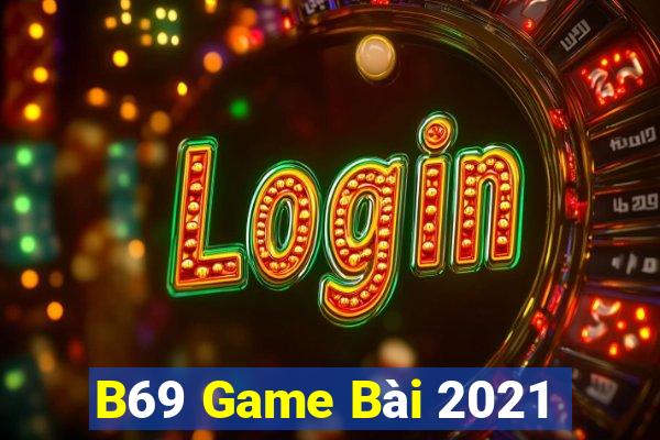 B69 Game Bài 2021