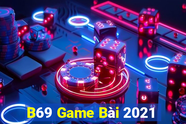 B69 Game Bài 2021