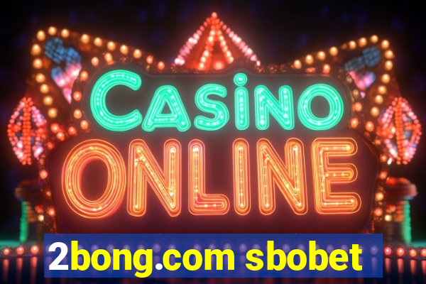 2bong.com sbobet